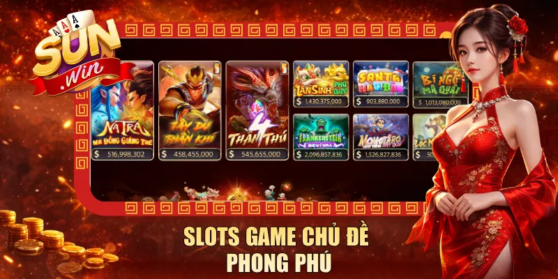Slots game chủ đề phong phú